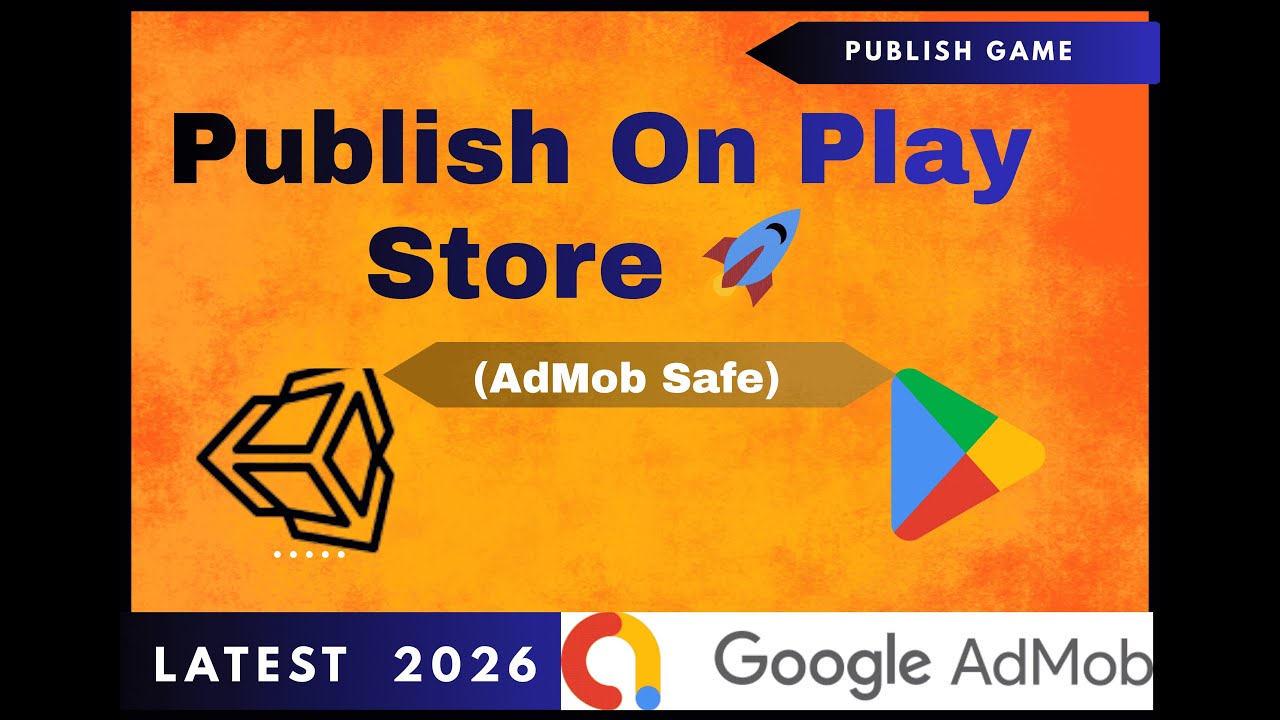 Publish Unity Game On Play Store 2026 | With AdMob Policy Safe Setup ...