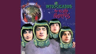 Video thumbnail of "Intoxicados - No Tengo Ganas"