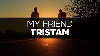 [LYRICS] Tristam - My Friend chords
