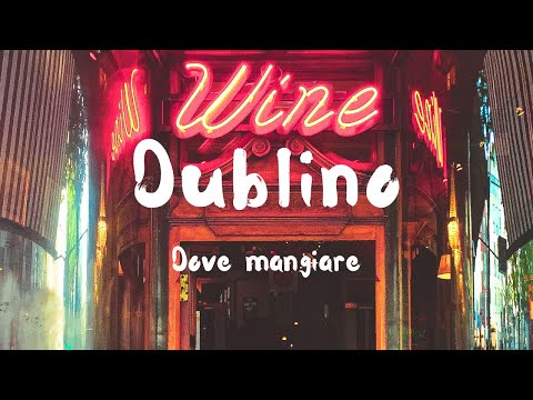 Video: Se Sei A Dublino, Qui Dove Mangiare E Bere