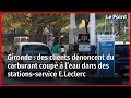 Gironde des clients dnoncent du carburant coup  leau dans des stationsservice eleclerc