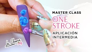 MASTER CLASS ONE STROKE 02 | APLICACIÓN INTERMEDIA By La Chama Nails