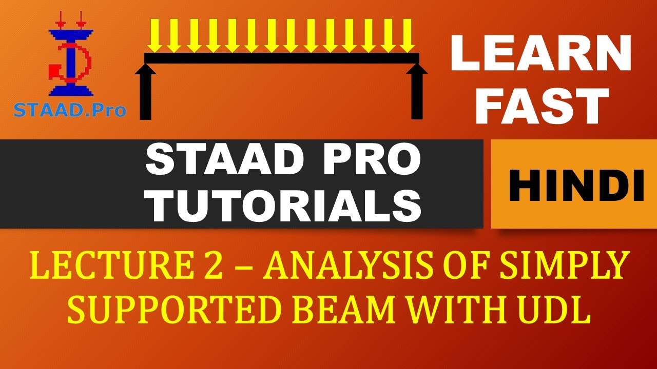 STAAD PRO HINDI SERIES - 2. ANALYSIS OF SIMPLY SUPPORTED BEAM WITH UDL ...