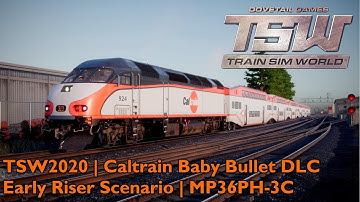 TSW2020 | Caltrain Baby Bullet DLC | Early Riser Scenario | MP36PH-3C