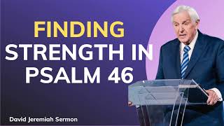 Conquering Chaos  Finding Strength In Psalm 46