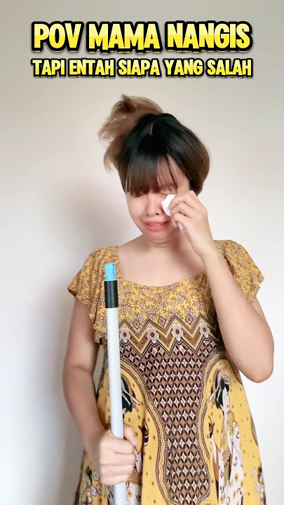 #pov : adek bikin mama nangis