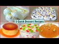 5 Quick And Easy Dessert Recipes | Yummy Desserts