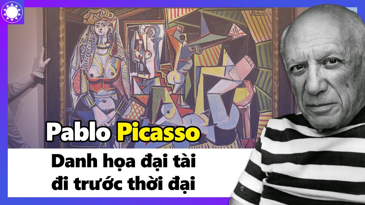 Pablo Picasso - Góc Khuất Cuộc Đời Của Danh Họa Đại Tài Thế Kỉ 20