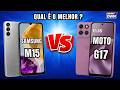 QUAL É O MELHOR ? SAMSUNG M15 5G VS  MOTO G17 4G  #smartphone    #samsung #celular #technology