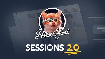Sessions 2.0 meets Product Hunt