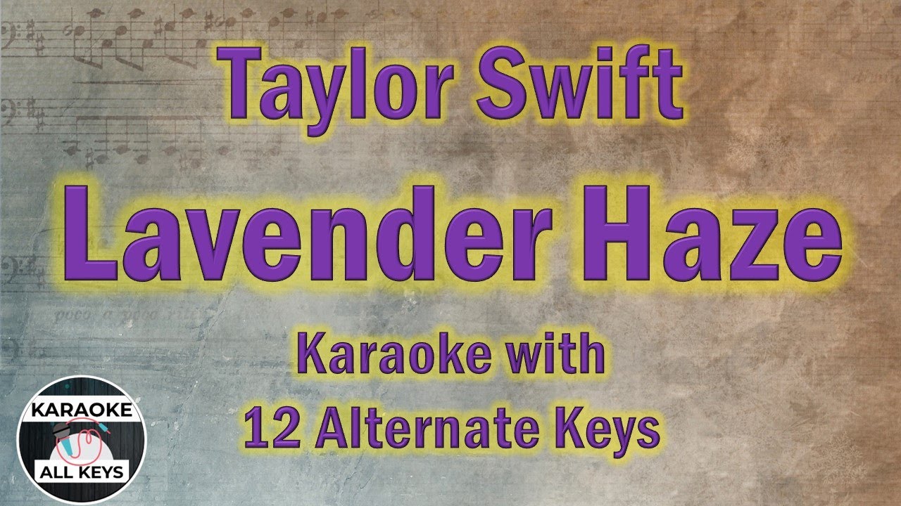 Lavender Haze Karaoke - Taylor Swift Instrumental Lower Higher Male Original Key