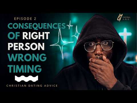 ENGAGING THE RIGHT PERSON AT WRONG TIME HAS CONSEQUENCES | PART 2 | #2