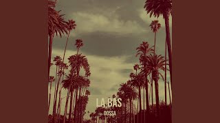 La bas - Dossa