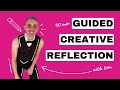 40 Minute Guided Creative Reflection [best with headphones]