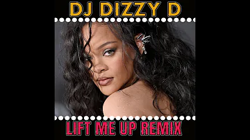 LIFT ME UP   DJ DIZZY D REMIX