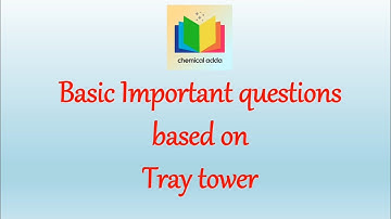 Interview questions on mass transfer operation|Part 3| Viva questions on tray tower