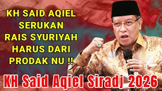 KH SAID AQIL SIRADJ SERUKAN RAIS SYURIYAH HARUS PRODAK NU !! KH SAID AQIL SIRADJ TERBARU 2026