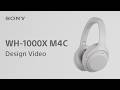 Sony Noise Cancelling Headphones WH-1000XM4C | Design Video | Sony Official