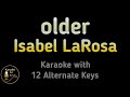 Isabel LaRosa Older Karaoke Instrumental Lower Higher Male Original Key