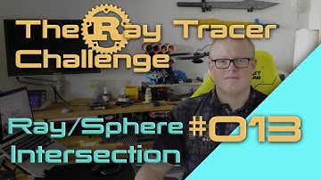 The Ray Tracer Challenge - 013 - Ray / Sphere Intersections