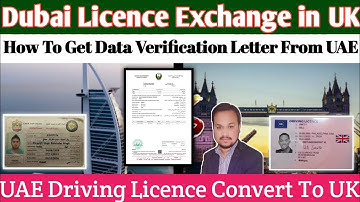 Dubai Licence Exchange in UK | How To Get Data Verification Letter From UAE | UAE Licence Convert UK