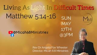 Living As Light In Difficult Times | M68M | Rev Dr Angela Fox Wheeler