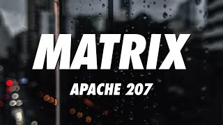 Apache 207 - Matrix (Lyrics)