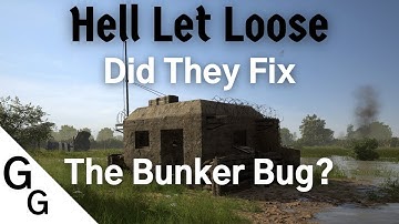 Did They Fix The Bunker Bug? - Hell Let Loose