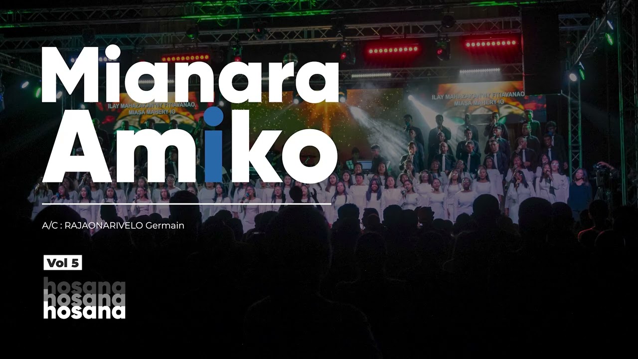Mianara Amiko - Hosana Ambohijatovo Fitiavana