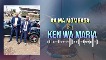 Aa Ma Mombasa by Ken wa Maria (OFFICIAL AUDIO)