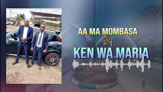 Aa Ma Mombasa by Ken wa Maria