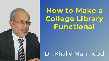 How to Make a College Library Functional [Urdu/Hindi] | Dr. Khalid Mahmood