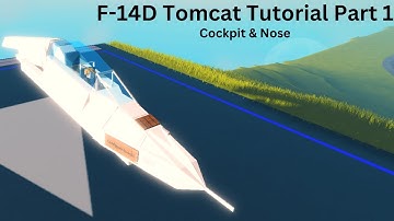 (Don’t do this) F-14D "Tomcat" Tutorial Part 1: Cockpit & Nose