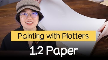 Painting With Plotters:1.2 Paper