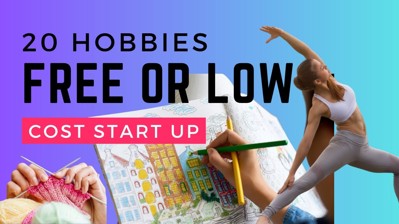 20 Hobbies You Can Start FREE or for LOW Cost - YouTube