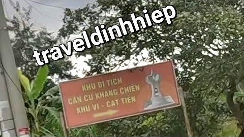 Căn Cứ Kháng Chiến Khu 6 Cát Tiên;@Traveldinhhiep 516;