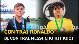 Con trai Ronaldo bị con trai Messi cho hít khói