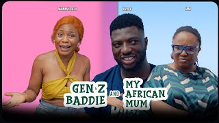 GEN Z BADDIE MEETS WITH MY AFRICAN MUM | Kayode | Mammah Fresh | Mr Macaroni | Latest Nollywood