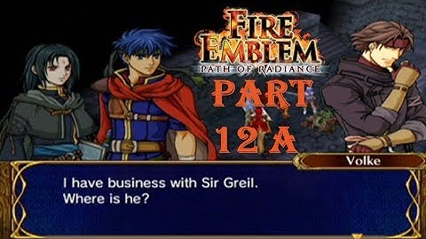Fire Emblem Path of Radiance Playthrough: Part 12 A - Mysterious Thief