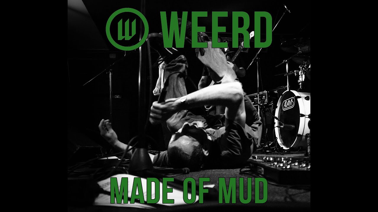 WEERD - Made of Mud