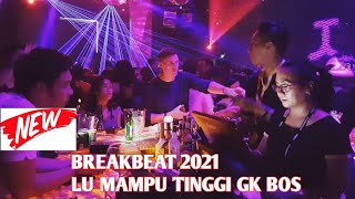 JUNGLE DUTCH 2021 LU MAMPU TINGGI GAK BOS