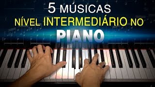 5 MÚSICAS NÍVEL INTERMEDIÁRIO NO PIANO - Franz Ventura