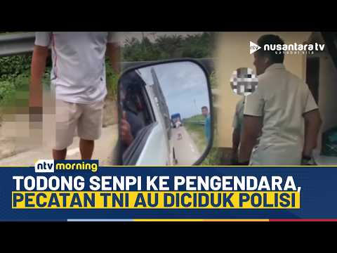 Viral! Pecatan TNI AU di Riau Todong Senpi saat ke Pengendara Saat Jalanan Macet | NTV MORNING