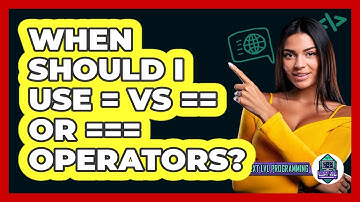 When Should I Use = Vs == Or === Operators? - Next LVL Programming
