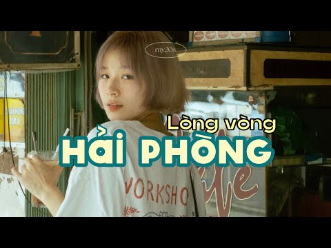 Video FOOD TOUR HẢI PHÒNG | lòng vòng ở Hải Phòng | my20s - youtube