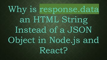 Why is response.data an HTML String Instead of a JSON Object in Node.js and React?