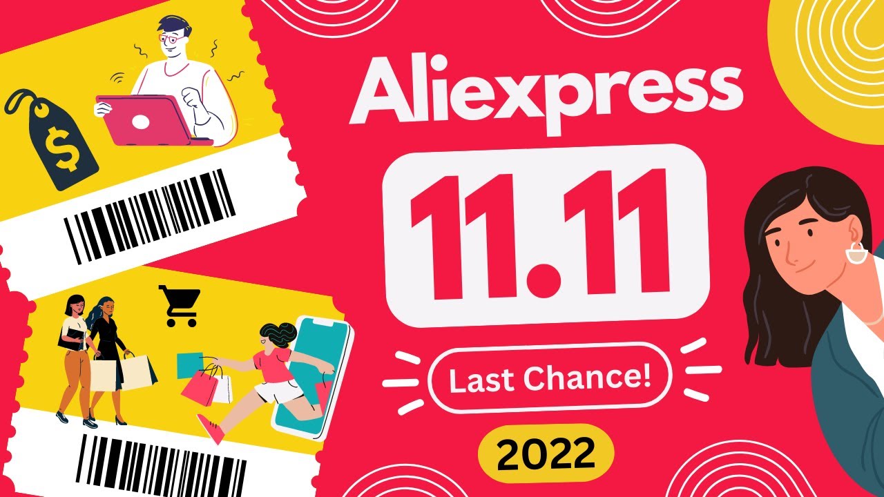 Last Chance to Claim 90% OFF on Aliexpress 11.11 Sale 2022