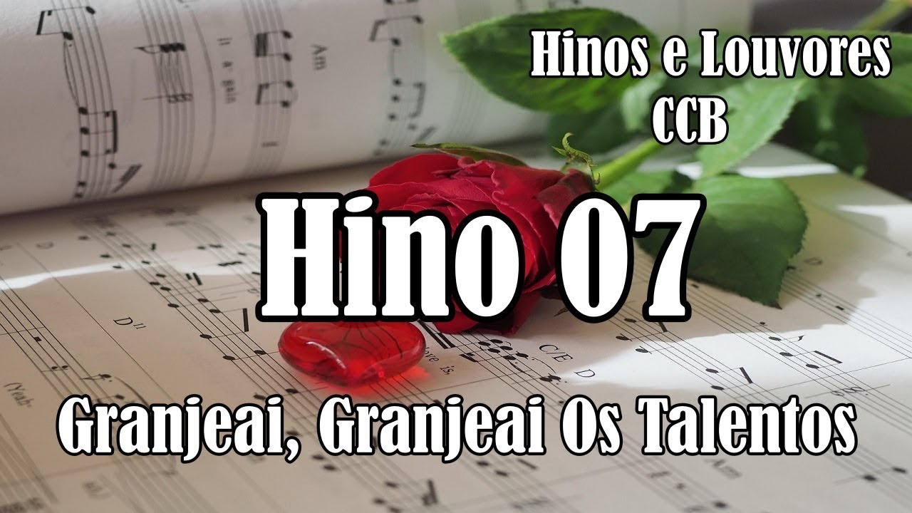 HINO 7 CCB - Granjeai, Granjeai Os Talentos - Hinos  e Louvores CCB