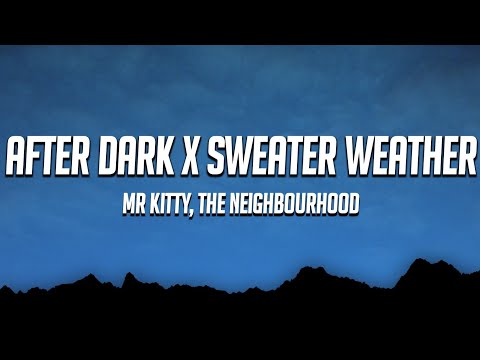 Stream Mr. Kitty - After Dark x Sweater Weather (slowed) (reverb