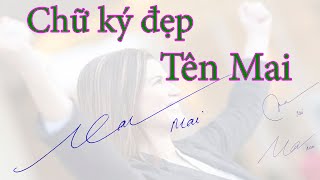 Chữ Kí Tên Mai Phong Thủy ❤ Mẫu Chữ Ký Đẹp Tên Mai